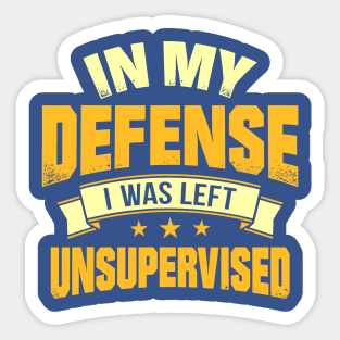 I Was Left Unsupervised 2 Sticker